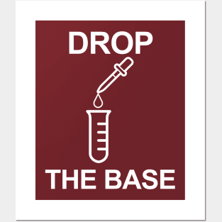 Drop the Base Chemistry Posters and Art